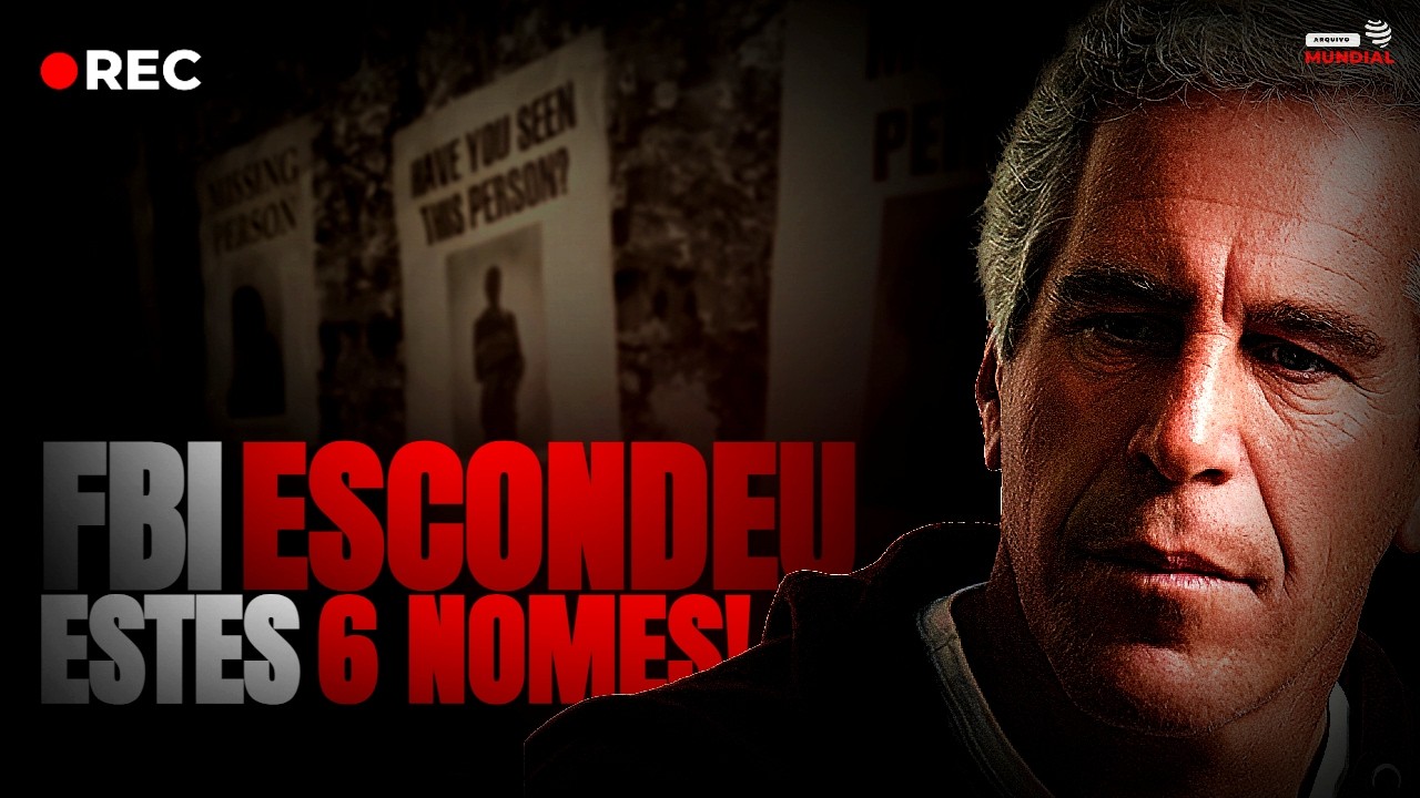 OS 6 NOMES REVELADOS: O QUE O FBI ESCONDEU NOS ARQUIVOS DE EPSTEIN?