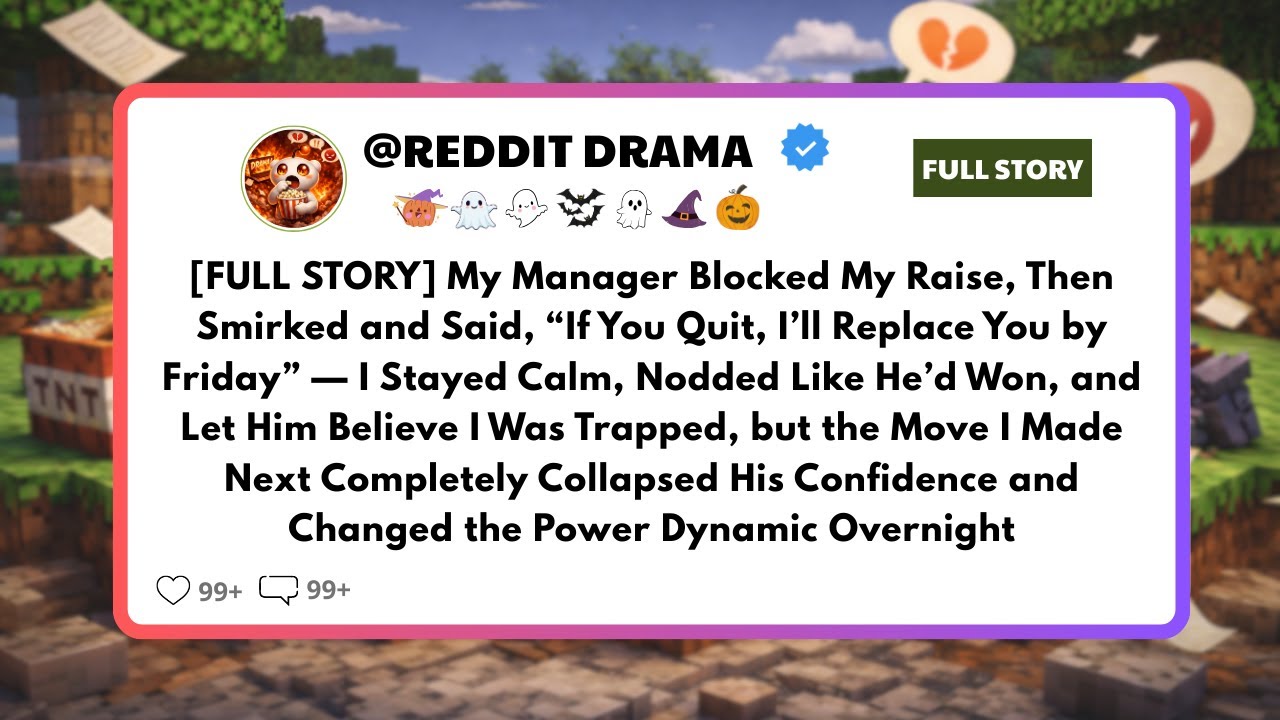 [FULL STORY] My Manager Blocked My Raise, Then Smirked and Said, “If You Quit.....