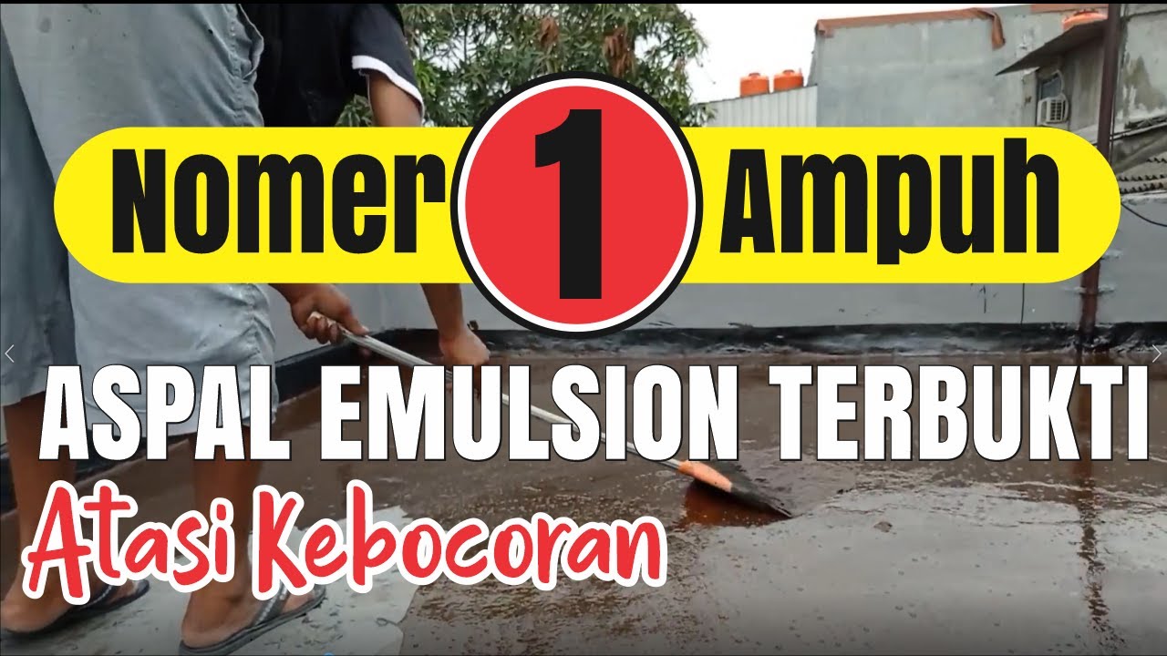 TERBUKTI ASPAL EMULSION NOMER 1 ATASI KEBOCORAN DAK BETON