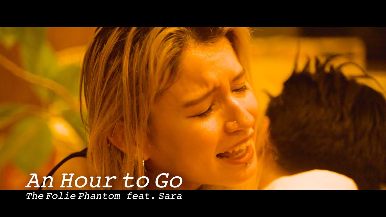 【MV】An Hour to Go (feat. Sara) - The Folie Phantom