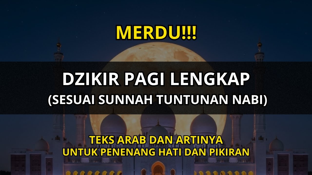 DZIKIR PAGI PENYEJUK JIWA - HIDUP LEBIH BAHAGIA SEBELUM AKTIFITAS - Hilangkan Stres Fikiran