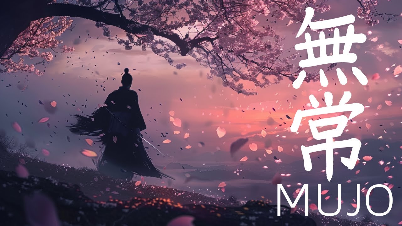 MUJO – Japanese Zen Music for Acceptance, Letting Go & Inner Peace (無常)
