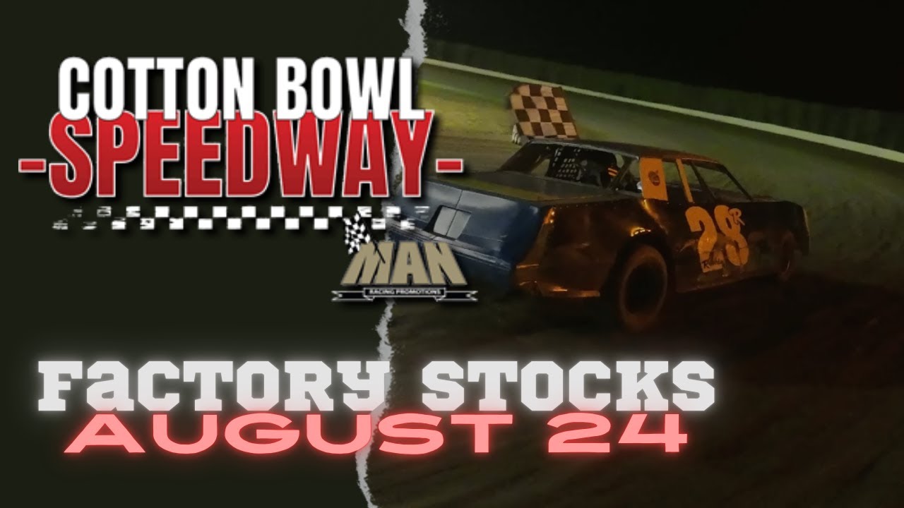 Factory Stocks Feature Race | August 24, 2024 |  Cotton Bowl Speedway