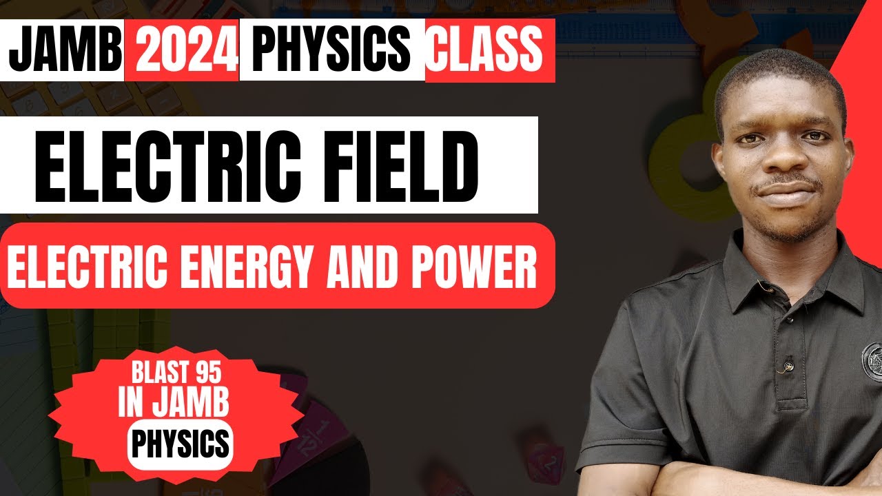 JAMB PHYSICS 2024 CLASS - |Electrical Energy and Power| Score 90+ In Jamb Physics Examination