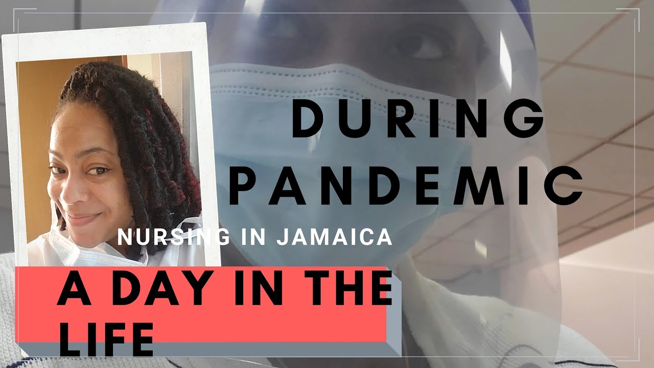 A DAY IN THE LIFE :NURSING IN JAMAICA VLOG |DURING THE COVID PANDEMIC