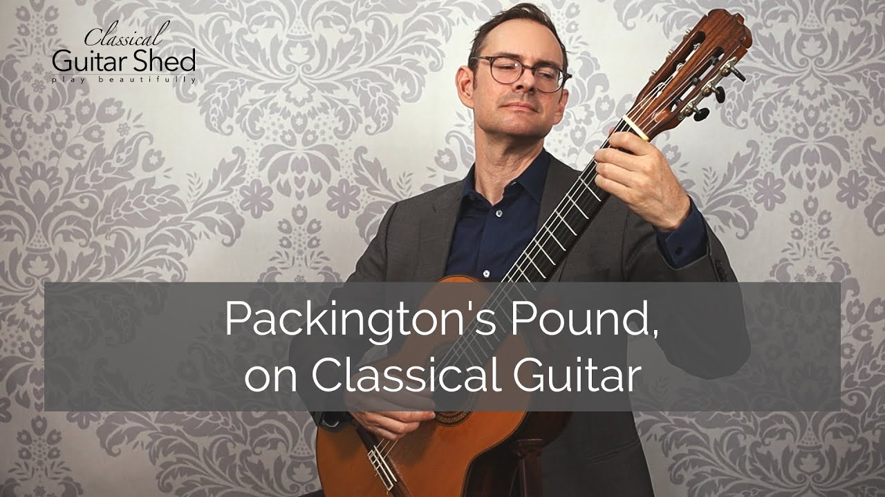 A Renaissance Classic: Packington's Pound, on Classical Guitar