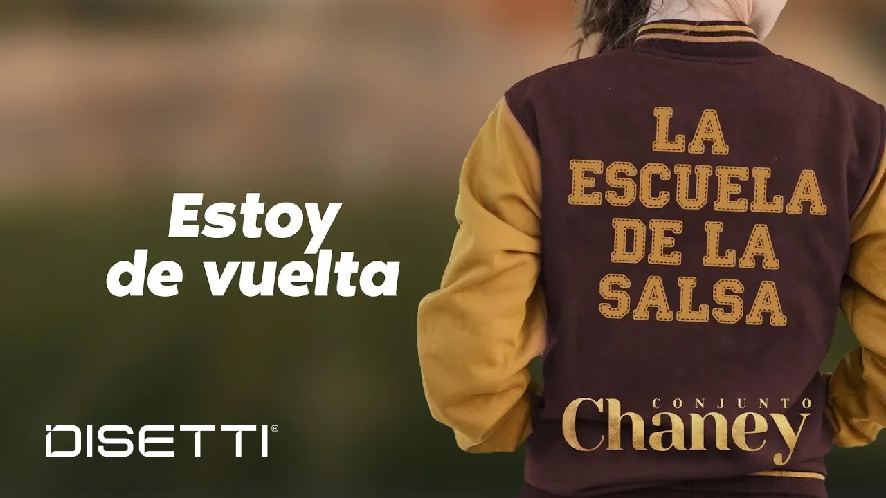 Conjunto Chaney - Estoy De Vuelta | Salsa con Letra Romántica