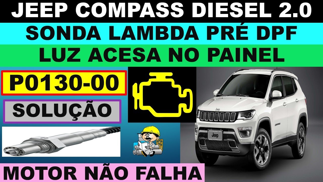 P0130 - 00 Jeep Compass diesel sonda lambda pré DPF luz acesa no painel, defeito sonda lambda