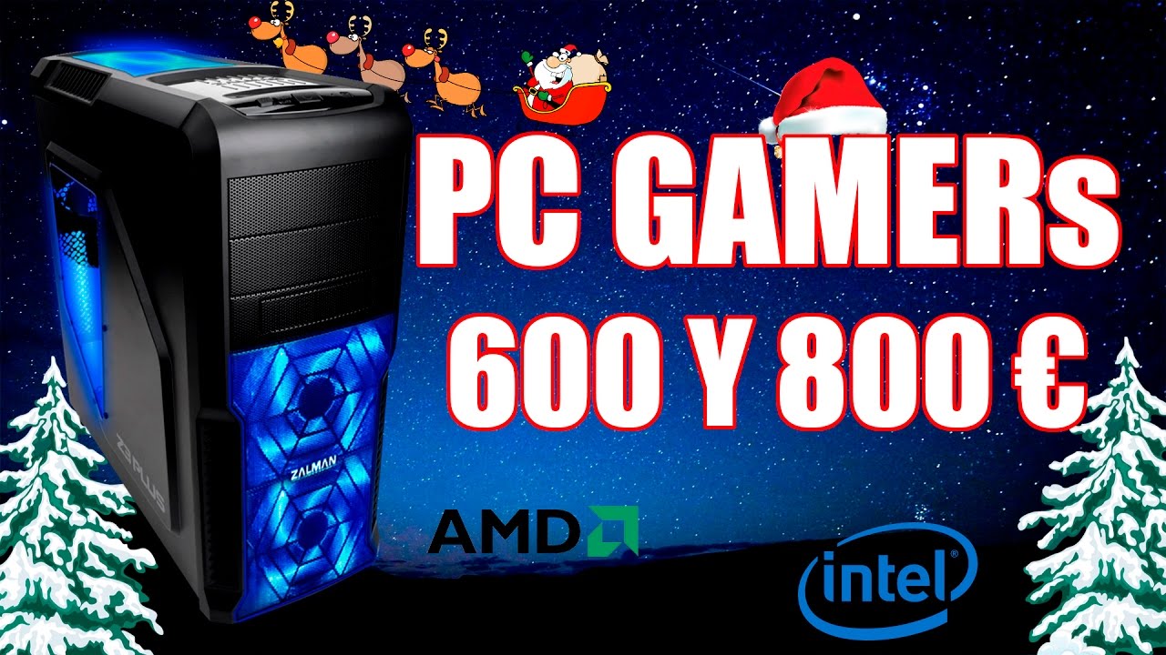 PRESUPUESTOS GAMERS DE NAVIDAD! | 600 Y 800 EUROS