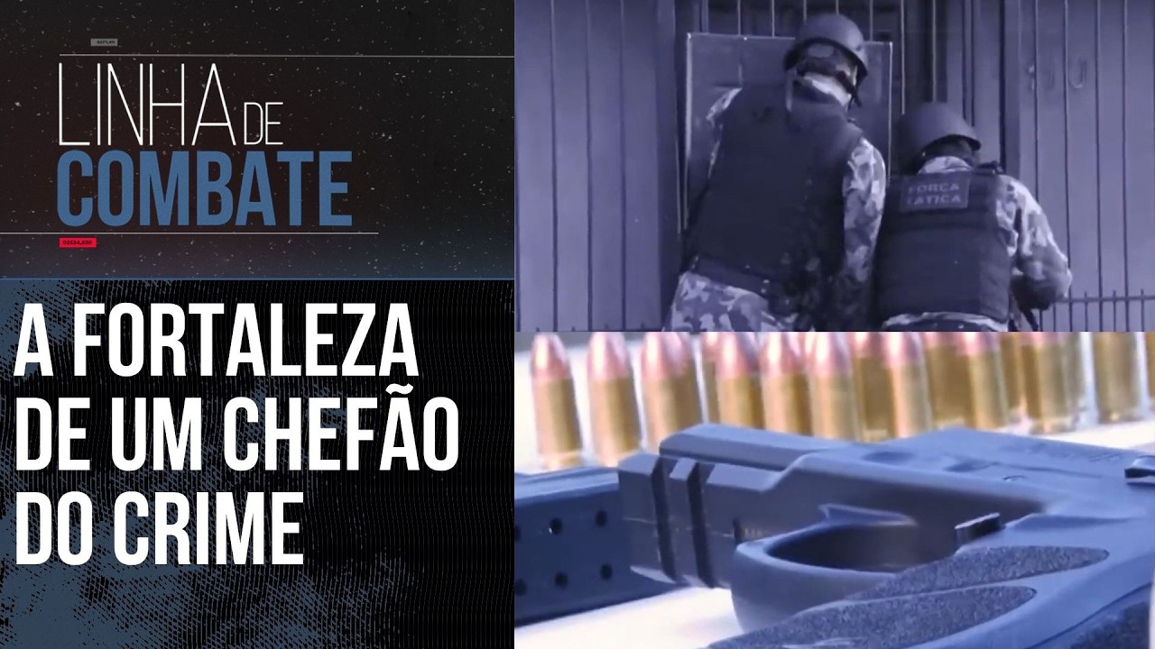 GUERRA DE FACÇÕES: POLÍCIA ENTRA EM FORTALEZA DE CHEFÃO DO CRIME | LINHA DE COMBATE