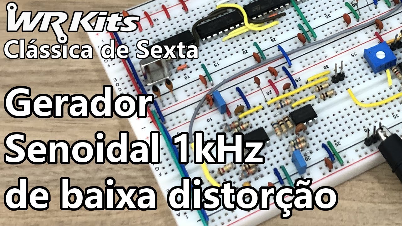 GERADOR SENOIDAL DE 1kHz E BAIXA DISTOR&Ccedil;&Atilde;O | V&iacute;deo Aula #410