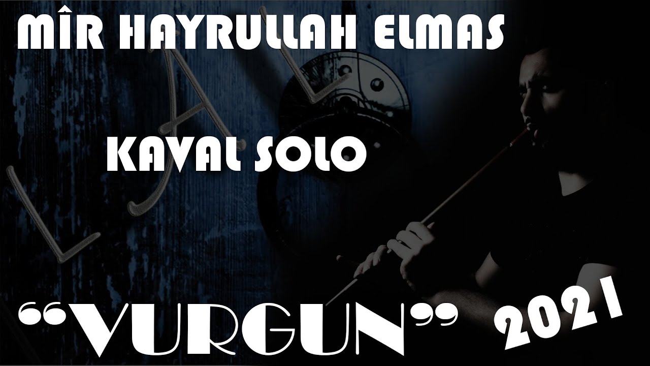 Mir Hayrullah Elmas - Kaval Solo - Vurgun - 2021
