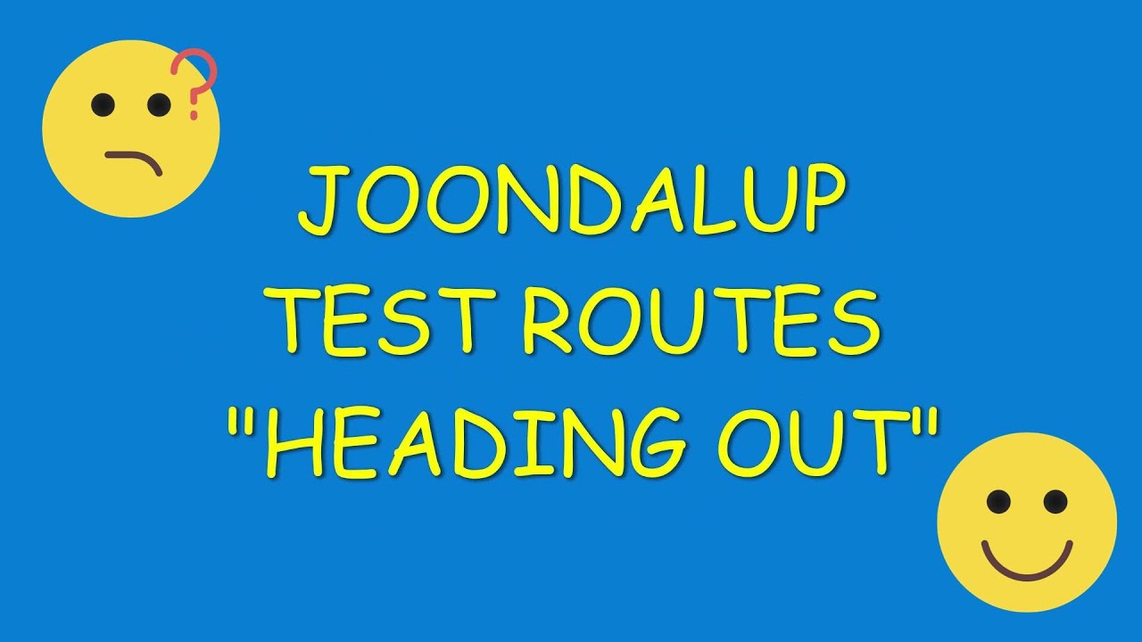 JOONDALUP DRIVING TEST ROUTES - HEADING OUT
