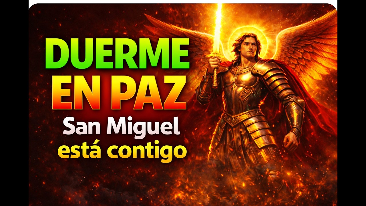 Duerme en paz esta noche y libera tu ansiedad | Invocación a San Miguel Arcángel