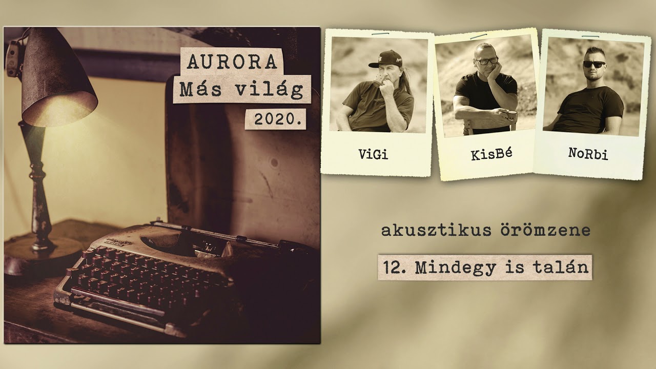 Aurora – Mindegy is talán (Más világ. 2020.)