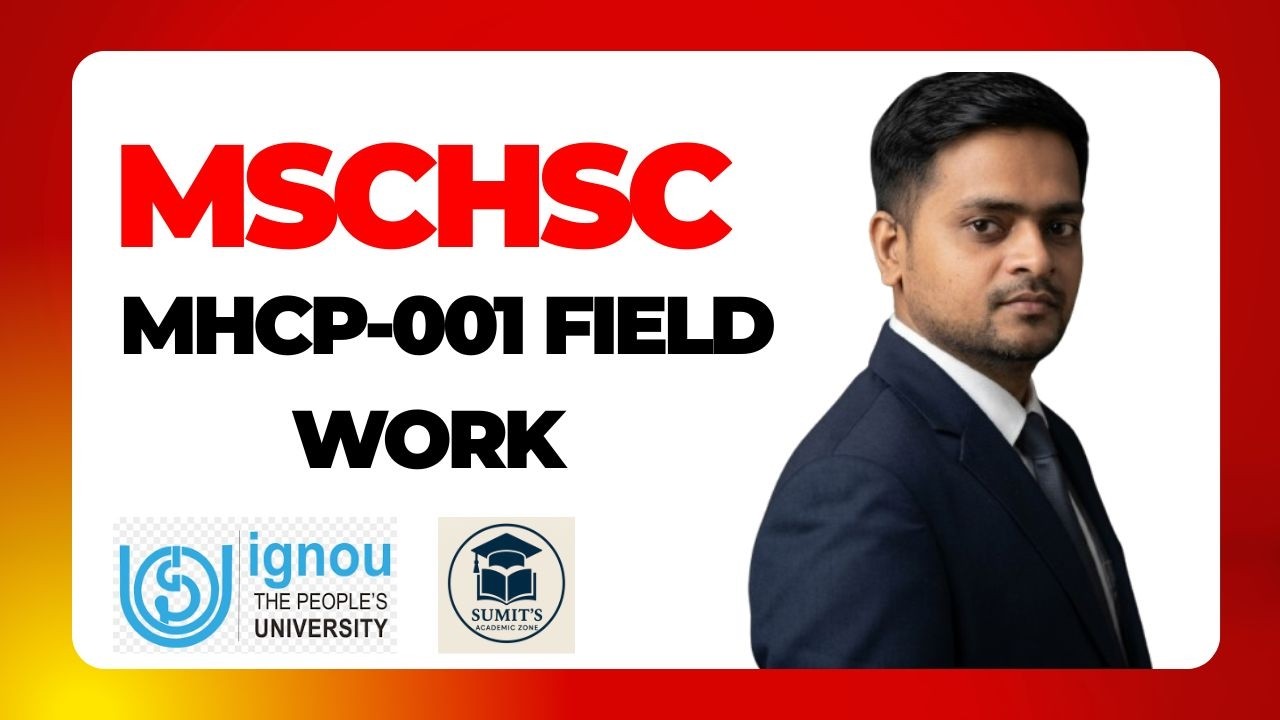 MHCP-001 Field Work Explained | MSCHSC | IGNOU  | WhatsApp: 7042915615
