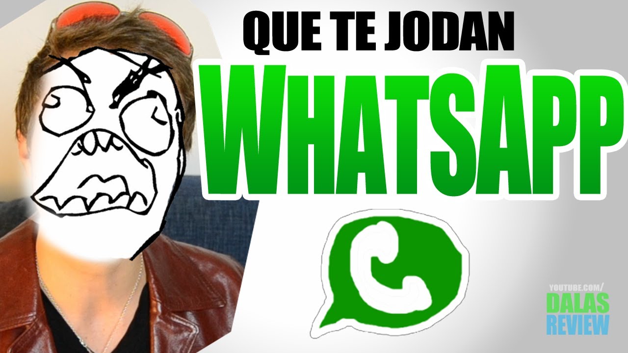 Que te jodan, WhatsApp c: | DALAS REVIEW