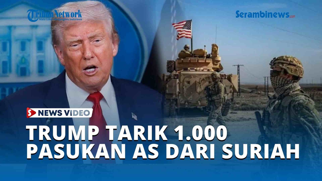 Trump Tarik Mundur 1.000 Pasukan AS dari Suriah Jelang Perang Pecah dengan Iran