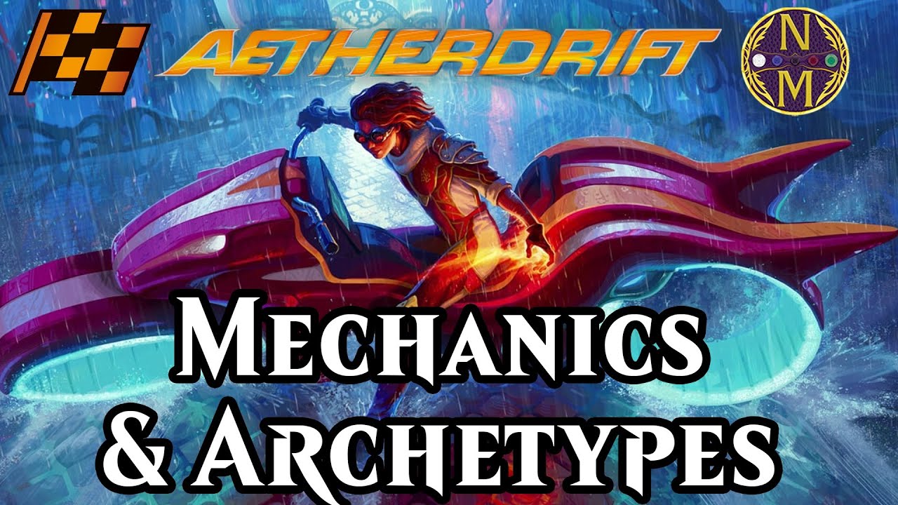 Aetherdrift's Mechanics and Archetypes | Max Speed Might Be a Problem | Magic: the Gathering Limited