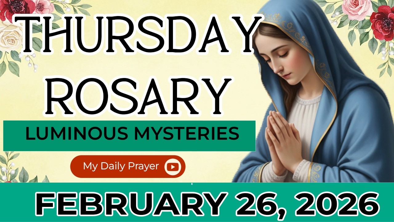 HOLY ROSARY  THURSDAY💛LUMINOUS  MYSTERIES OF THE ROSARY🌹        FEBRUARY 26 2026 | GRACE UPON GRACE