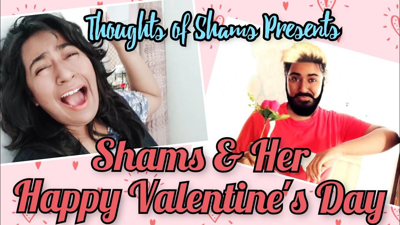 Shams & Her Valentine's Day 🙂🙃🤣/ New Funny Video/ Thoughts of Shams 🤣🤣🤣
