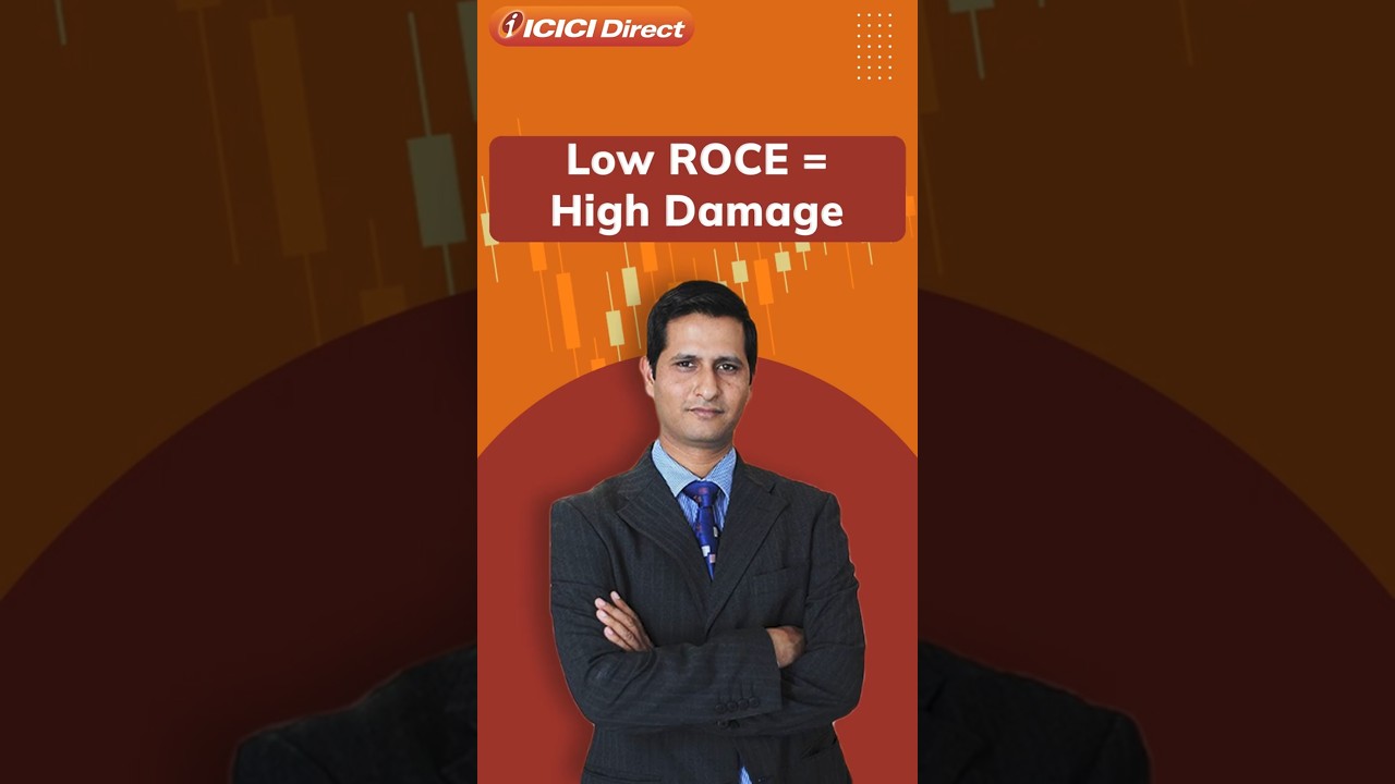 Why Low ROCE Companies Are a Risk to Your Portfolio? | ICICI Direct
