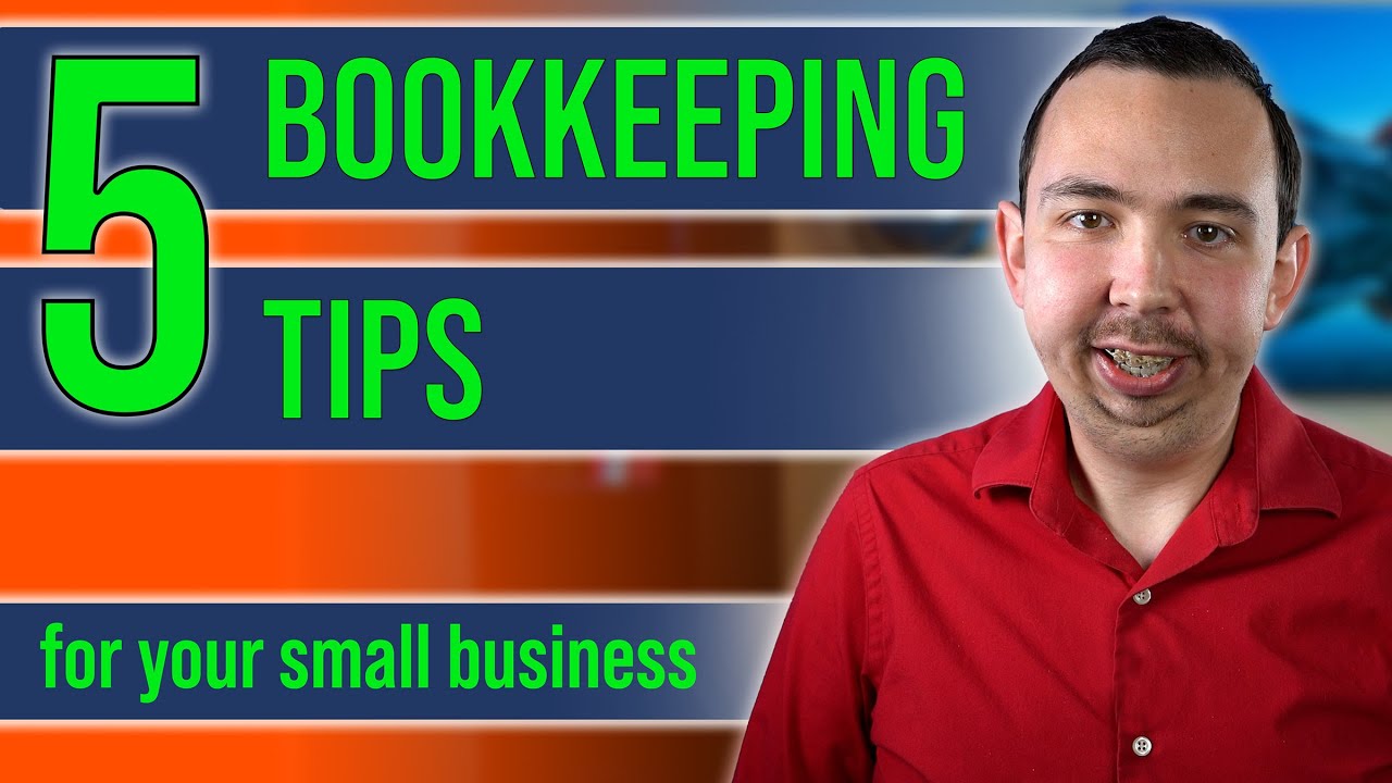 5 Bookkeeping Tips for Your Small Business