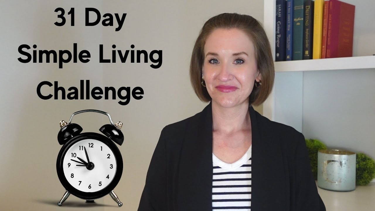 31 DAY SIMPLE LIVING CHALLENGE (Living a More Simple & Joy Filled Life) | JENNIFER COOK
