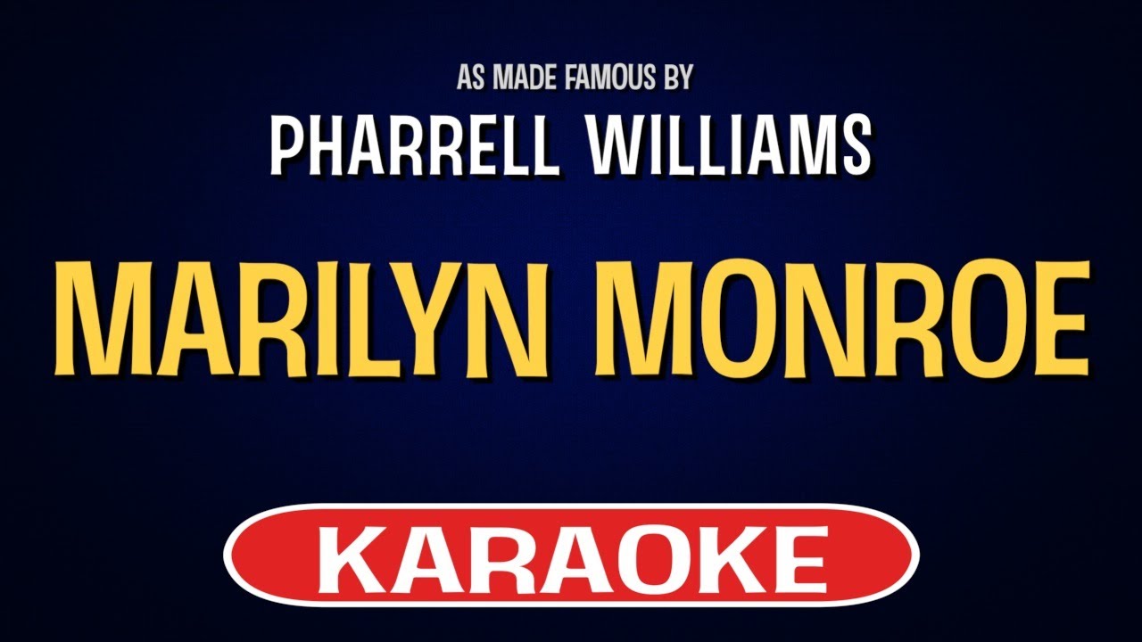 Pharrell Williams - Marilyn Monroe (Karaoke Version)