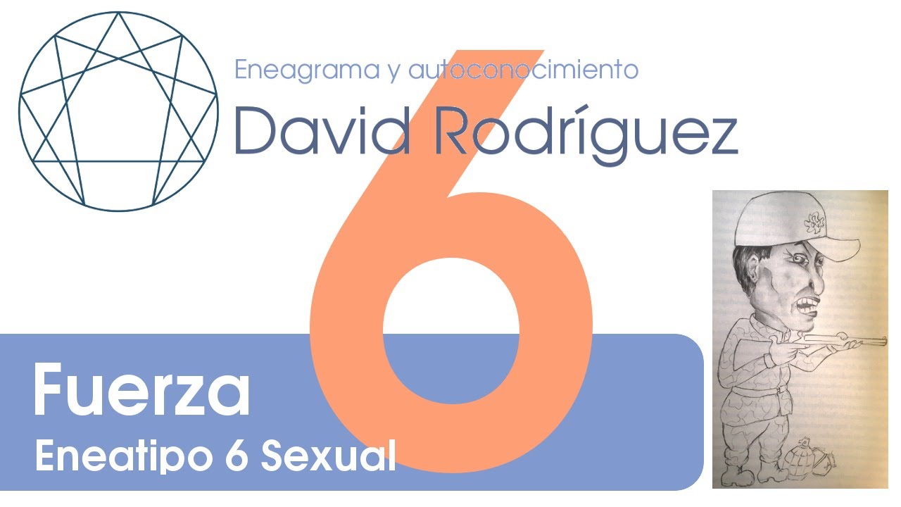 Eneatipo 6 Subtipo Sexual: Fuerza