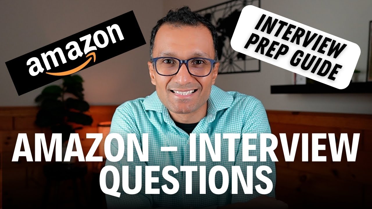 Amazon - Interview Questions & Answers - Preparation Guide | Leadership Principles