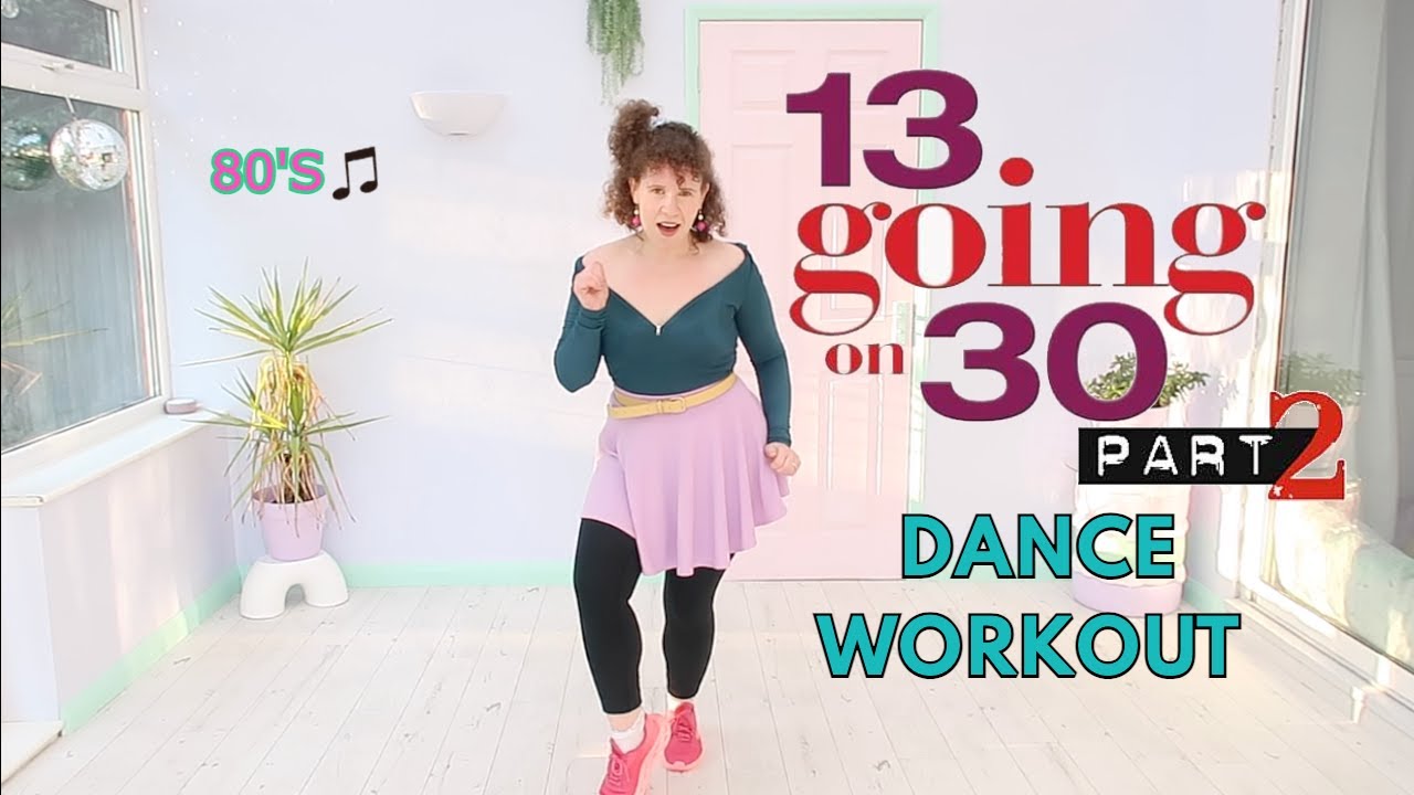 13 GOING ON 30 DANCE WORKOUT PART 2 | LOW-MED IMPACT