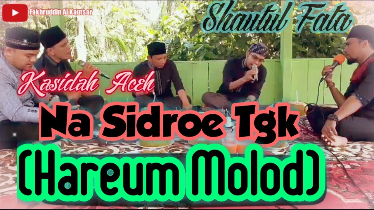 Na Sidroe Tgk (Hareum Molod) || Kasidah Aceh || Shautul Fata