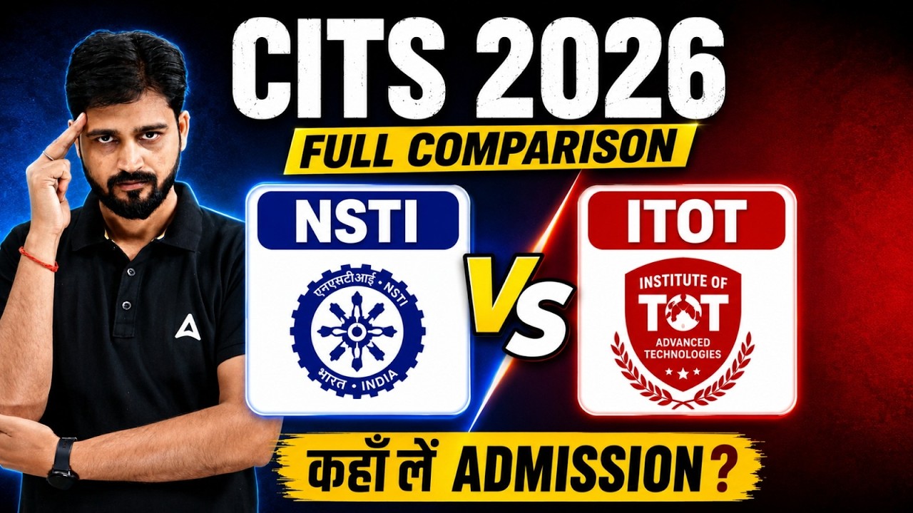 CITS 2026: NSTI vs ITOT Full Comparison | CITS 2026 Admission Guide Best Choice Explained | Arun Sir