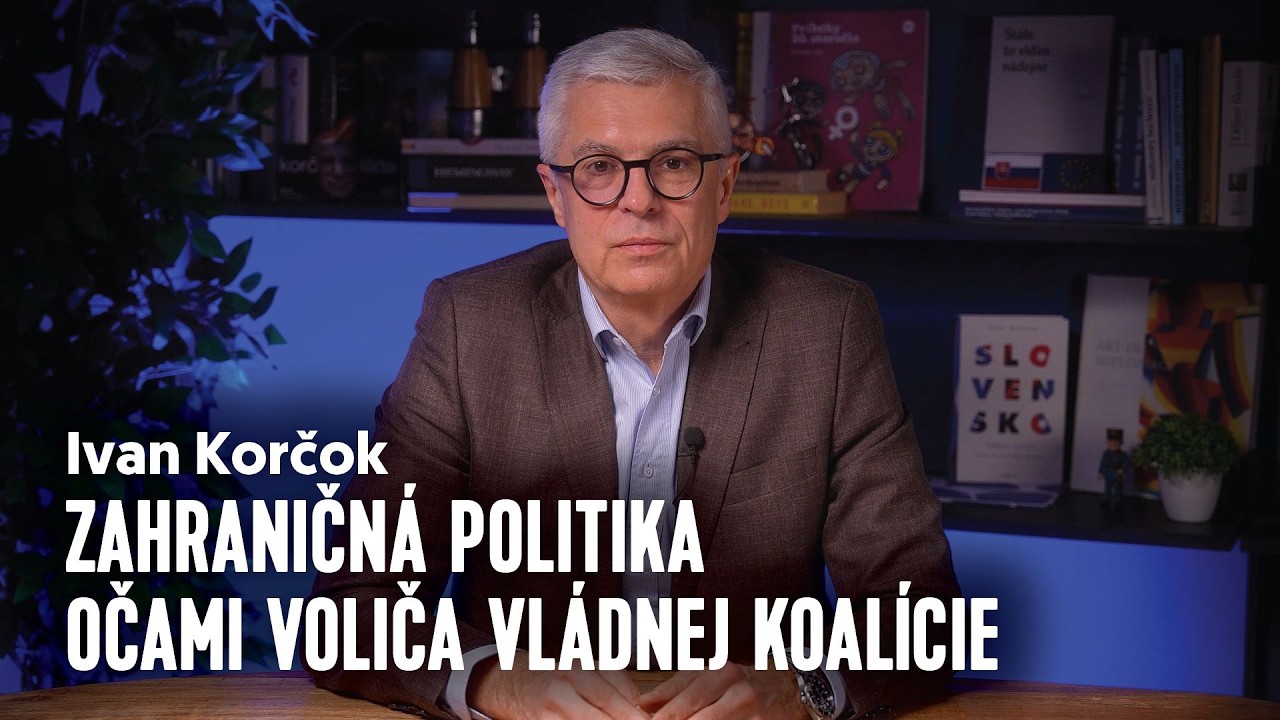 Zahraničná politika očami voliča vládnej koalície | Ivan KORČOK