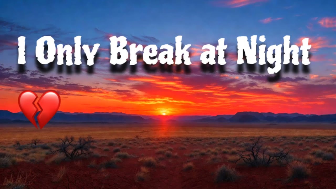 I Only Break at Night / Late Night Sad English Song 🌙 | Lonely Heartbreak Music