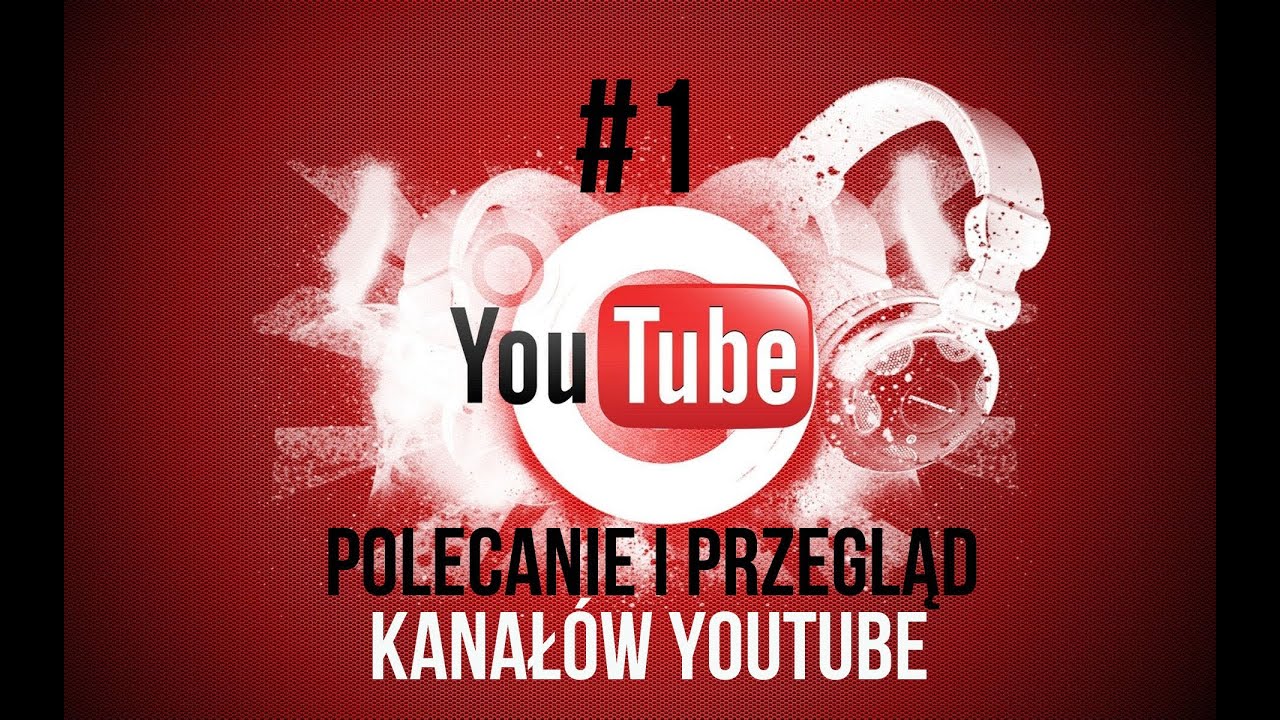 Polecanie i przegląd kanał&oacute;w YouTube #1