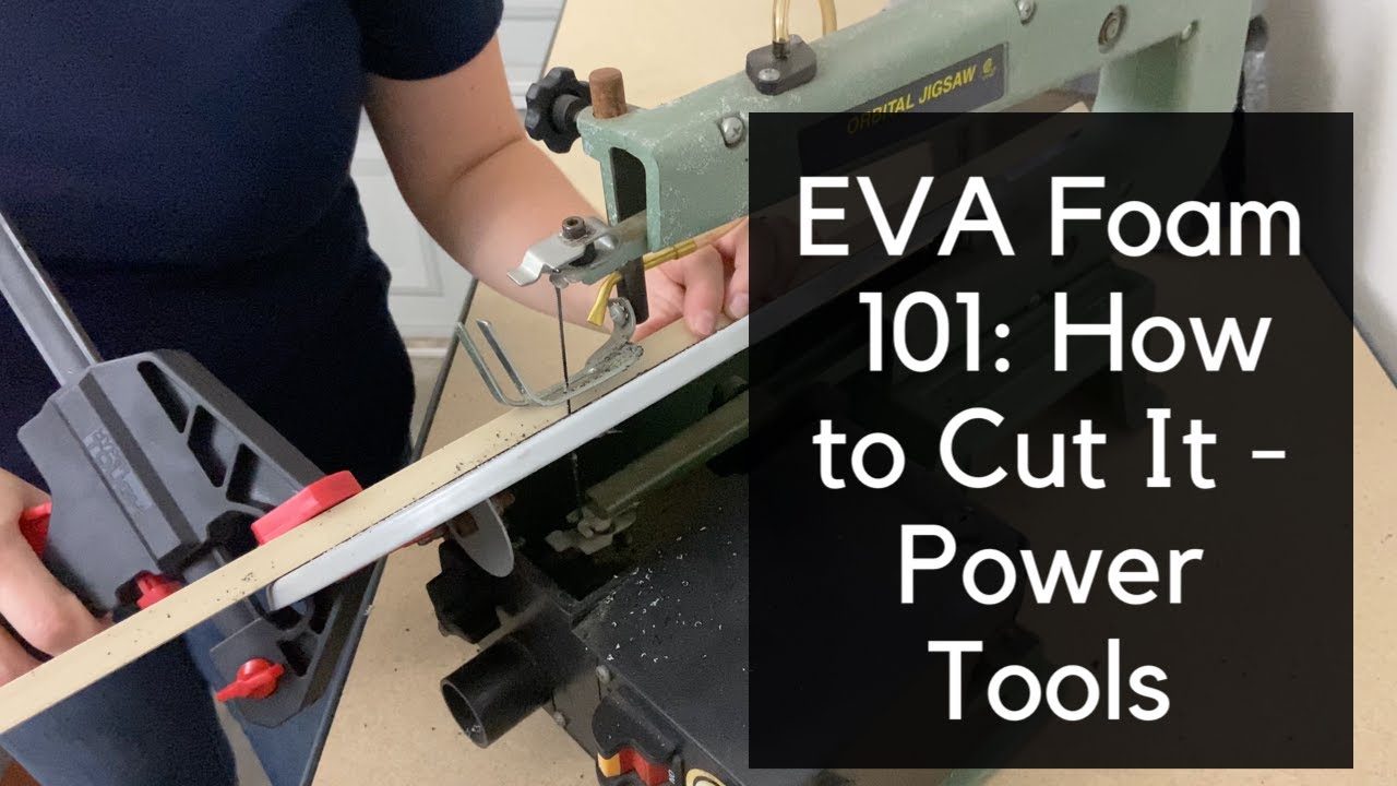 EVA Foam 101: How to Cut it - Power Tools