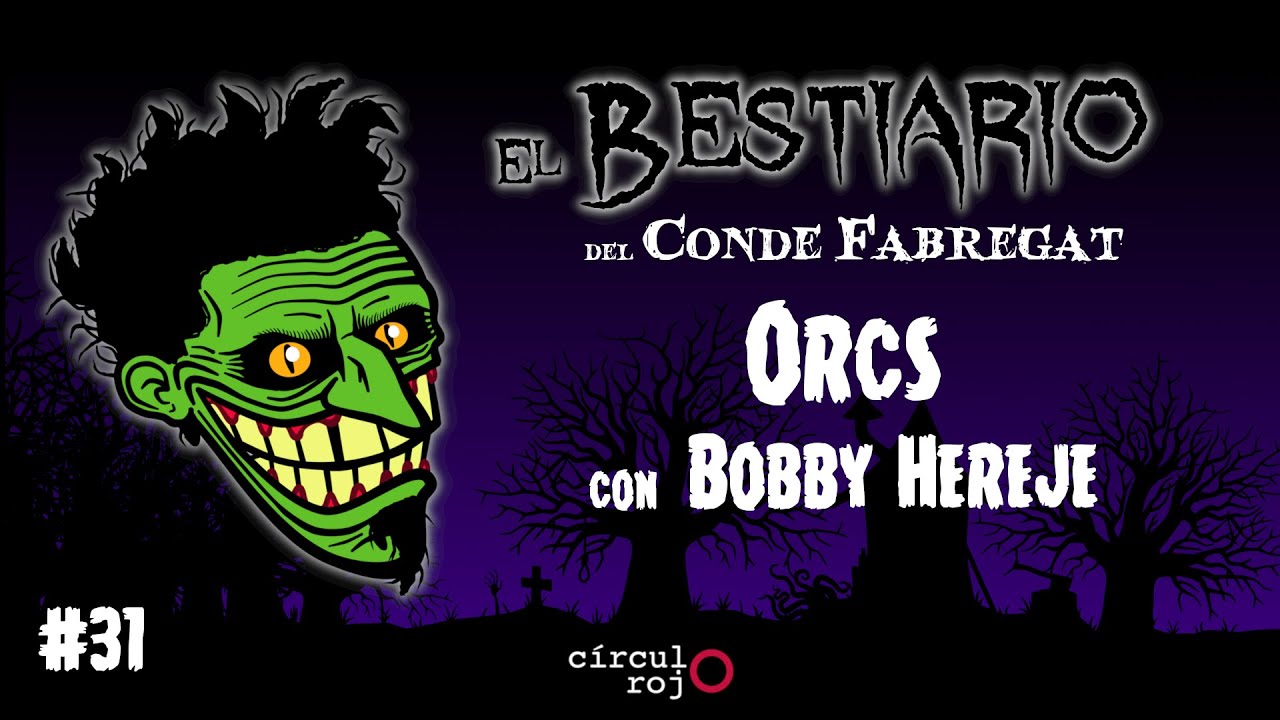 Capítulo 31: Orcos -con Bobby de Herejes el podcast-