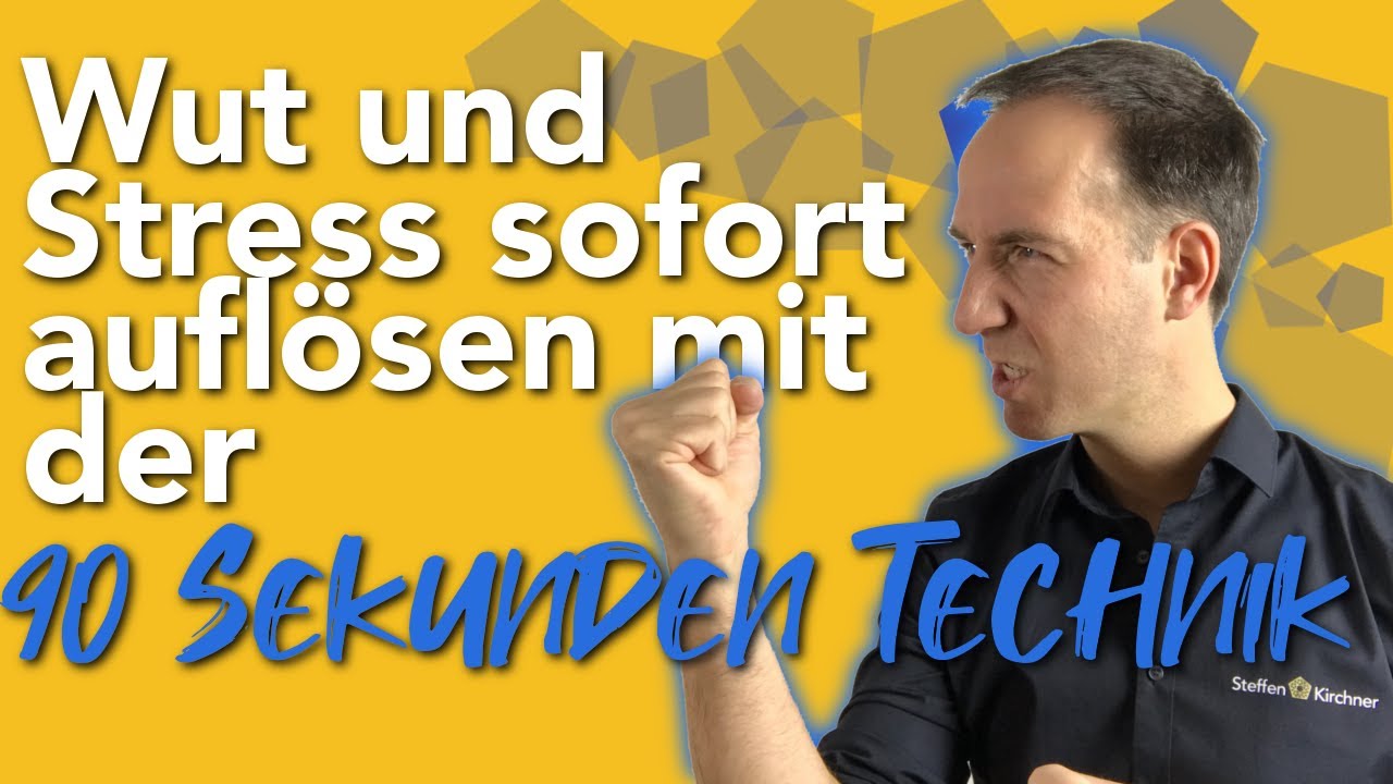 Wut und Stress sofort auflösen mit der 90 Sekunden Technik 😡