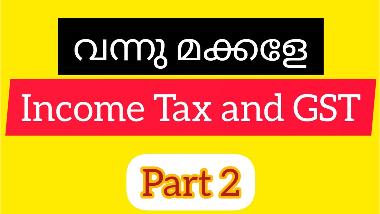 വന്നു മക്കളേ Second Part /Tax and GST