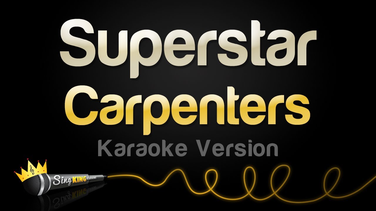 Carpenters - Superstar (Karaoke Version)