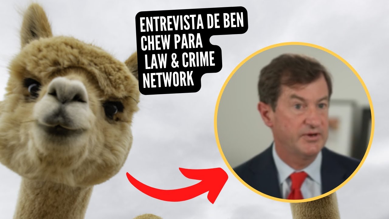 Ben Chew y su primera entrevista en solitario con el canal Law and Crime