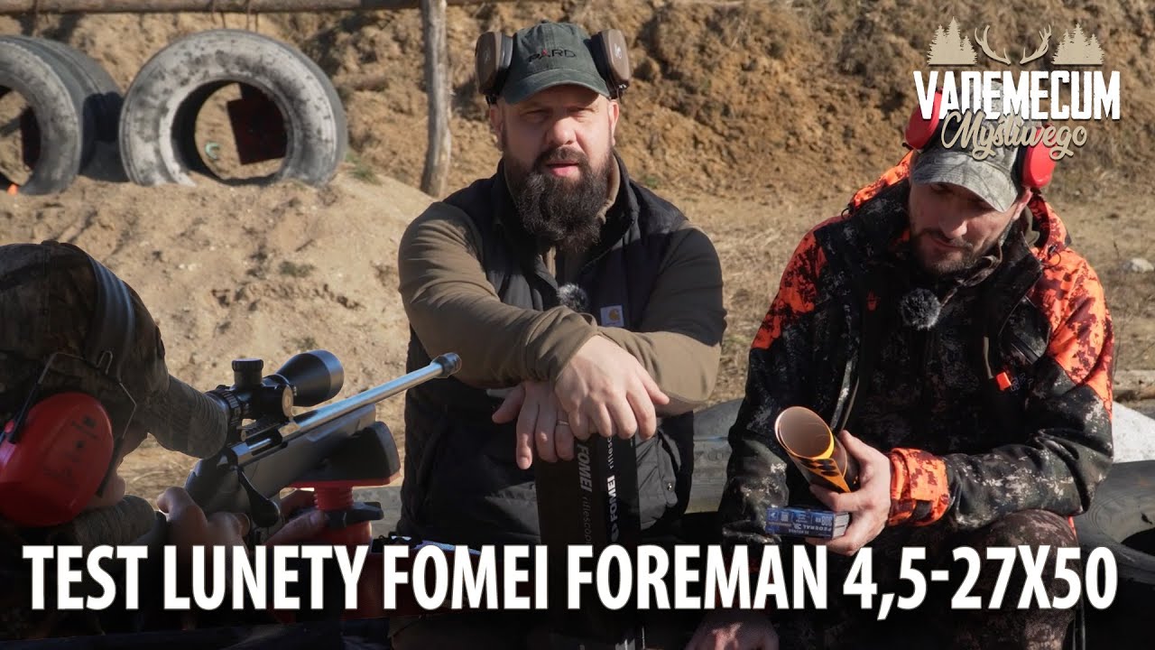 #176 Test lunety FOMEI FOREMAN 4,5-27X50 HTC PRO II THD