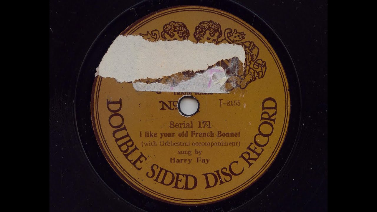 Harry Fay 'I Like Your Old French Bonnet' Original 1909 Acoustic 78 rpm