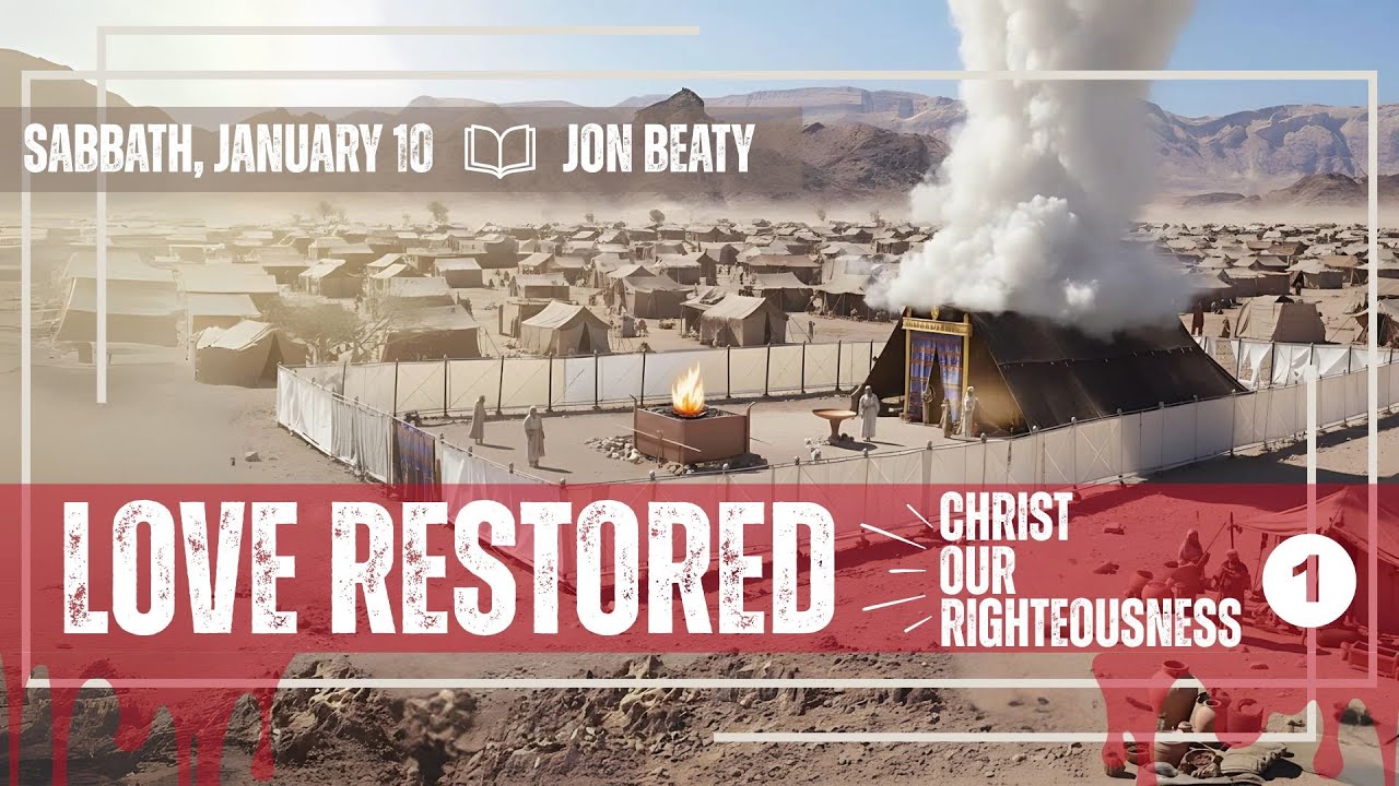 Love Restored: Christ Our Righteousness - Part 1 / Jon Beaty