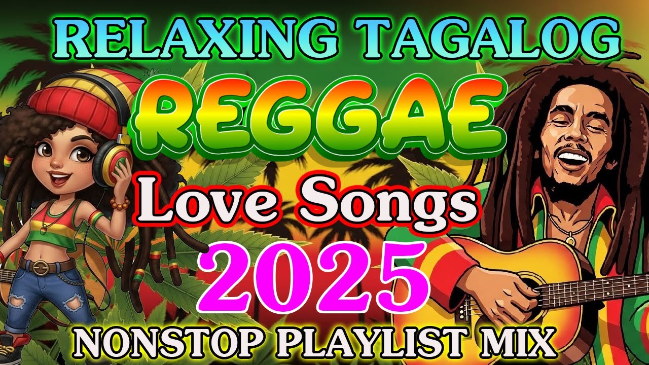 TAGALOG OPM REGGAE LOVE SONGS 2025 💛 RELAXING NONSTOP MIX