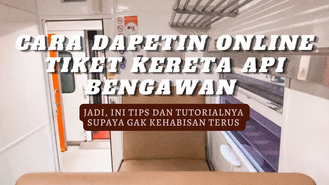 Berburu Tiket Kereta Api Bengawan? INI TIPS DAN TUTORIAL ORDERNYA!