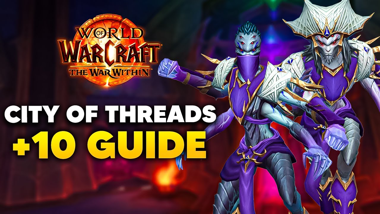 CITY OF THREADS +10 Keystone Hero Guide and Dungeon Walkthrough | The War Within Season 1