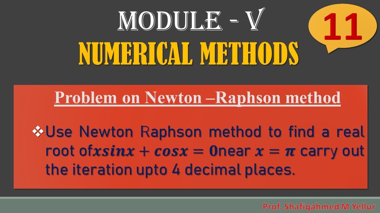 #11 ||Problem# 2 || Newton Raphson method || find a real root of 𝒙𝒔𝒊𝒏𝒙+𝒄𝒐𝒔𝒙=𝟎 near 𝒙=𝝅 || 18MAT21||
